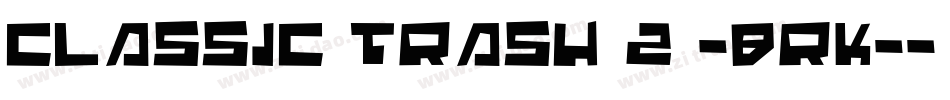 Classic Trash 2 -BRK-字体转换